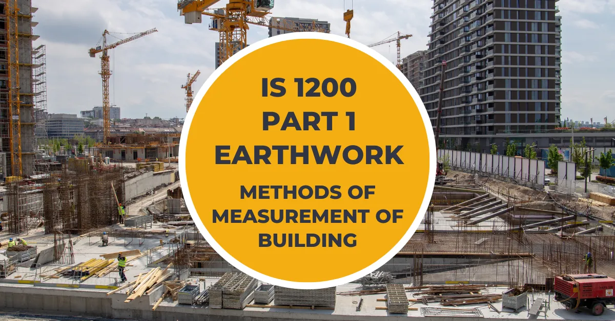 IS 1200 Part 1 Earthwork methods of measurement of building