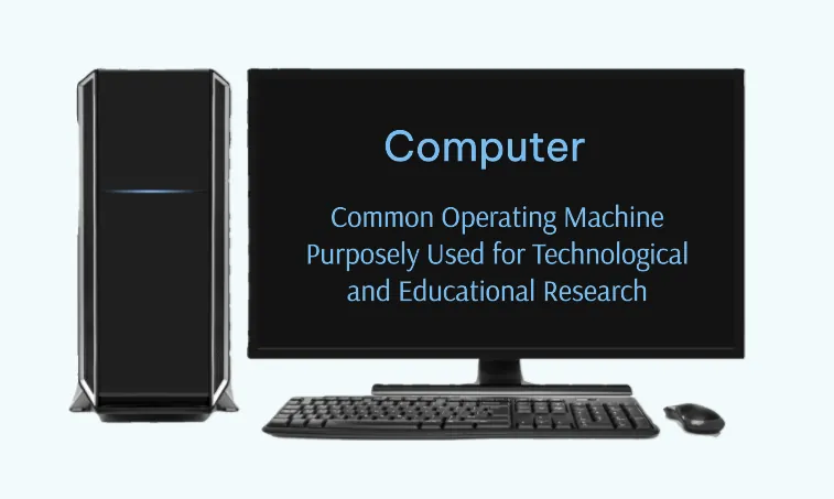 Computer - Common Operating Machine Purposely Used for Technological and Educational Research