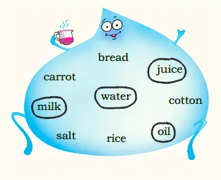 Drops of water answers- milk, water, oil and juice.